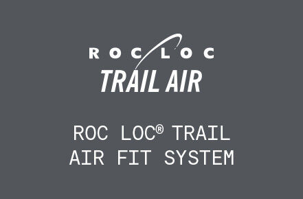 ROC LOC® TRAIL AIR FIT SYSTEM ROC LOC® TRAIL AIR FIT SYSTEM