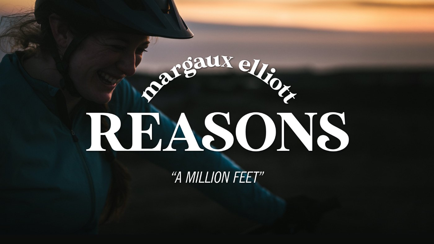 Reasons With Margaux Elliott - A Million Feet
